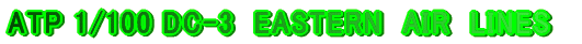 ATP 1/100 DC-3�@EASTERN�@AIR�@LINES