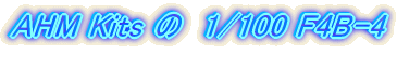 AHM Kits 1/100�@�{�[�C���O�@F4B-4